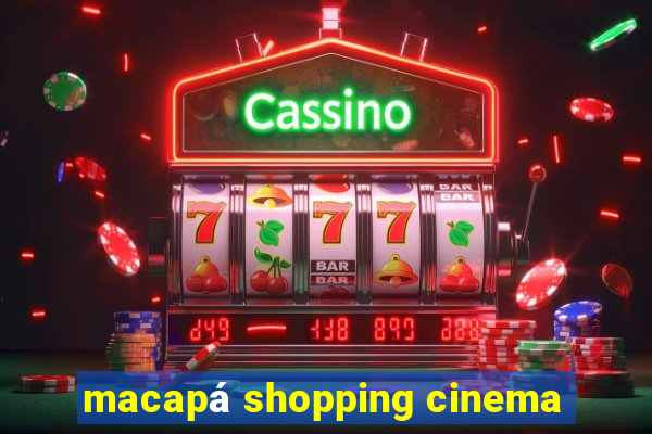 macapá shopping cinema